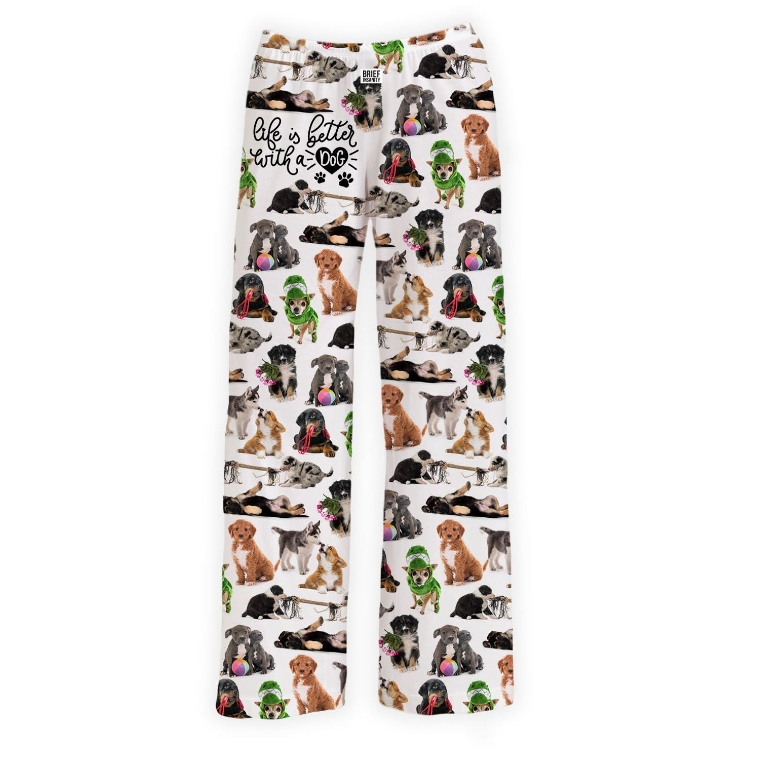 Brief Insanity Lounge Pants: "Life is Better With a Dog"—fun dog print, ideal gift for dog lovers.