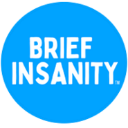Brief Insanity