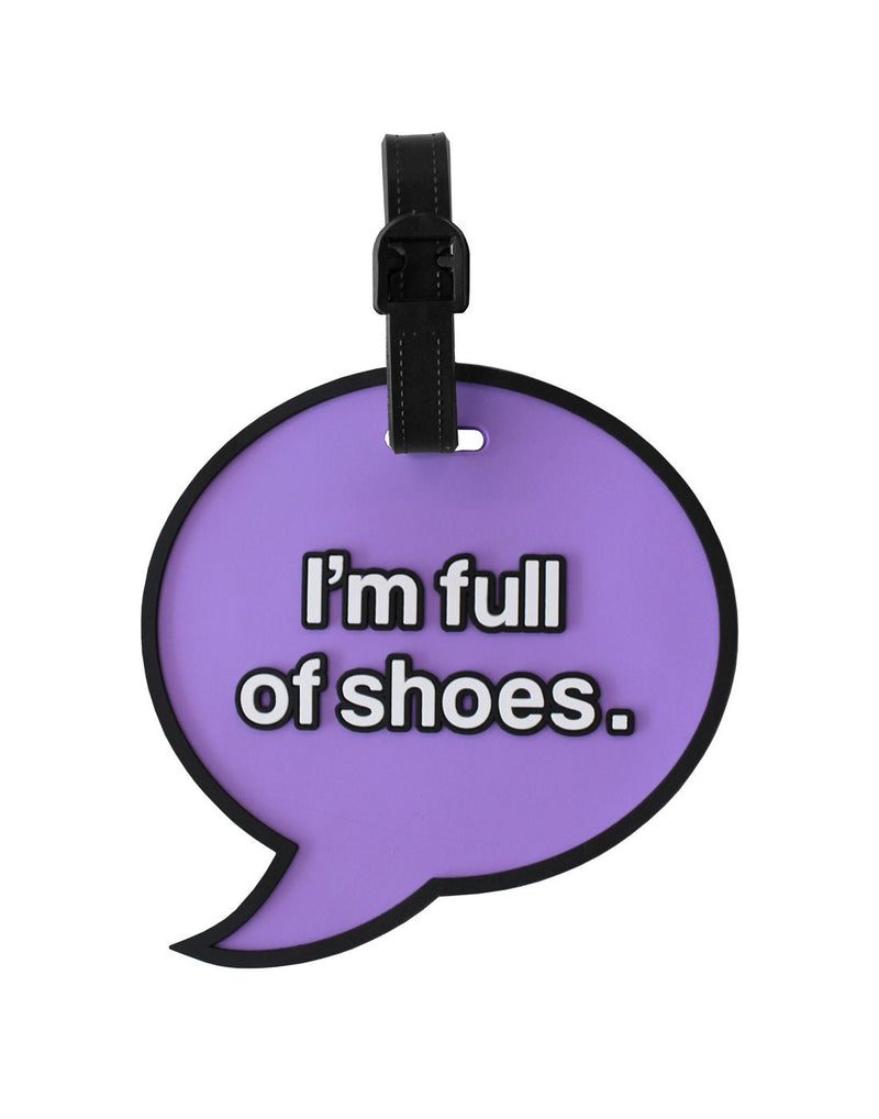 MyTagAlongs Luggage Tag - purple quote bubble with black border and white text reading I'm full of shoes.