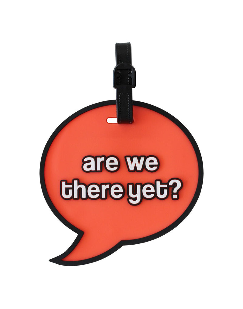 MyTagAlongs Luggage Tag - orange quote bubble with black border and white text reading are we there yet?